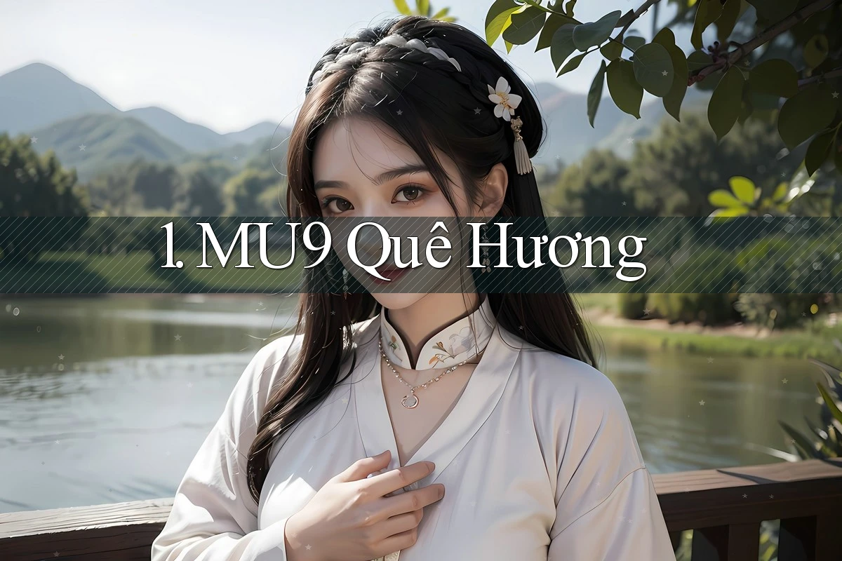 1. MU9 Quê Hương 1. MU9 Quê Hương