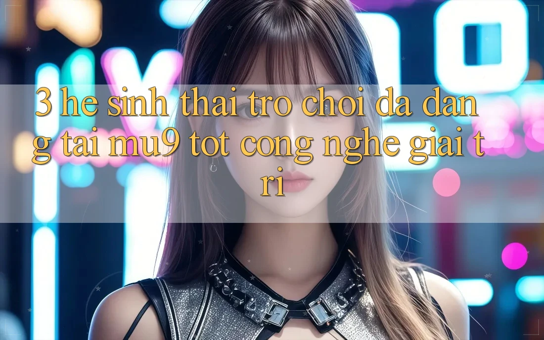 3. Hệ Sinh Thái Trò Chơi Đa Dạng Tại mu9 - Tốt Công Nghệ Giải Trí