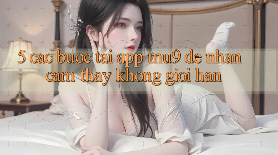 5. Các bước Tải App mu9 Để Nhận cảm thấy Không Giới Hạn