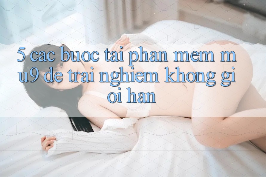 5. Các bước Tải Phần mềm mu9 Để Trải Nghiệm Không Giới Hạn