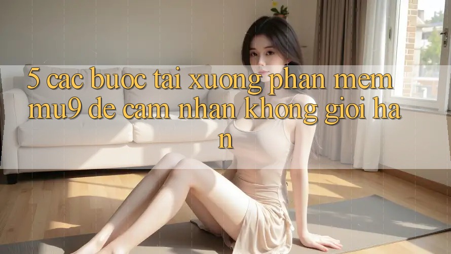 5. Các bước Tải xuống Phần mềm mu9 Để Cảm nhận Không Giới Hạn