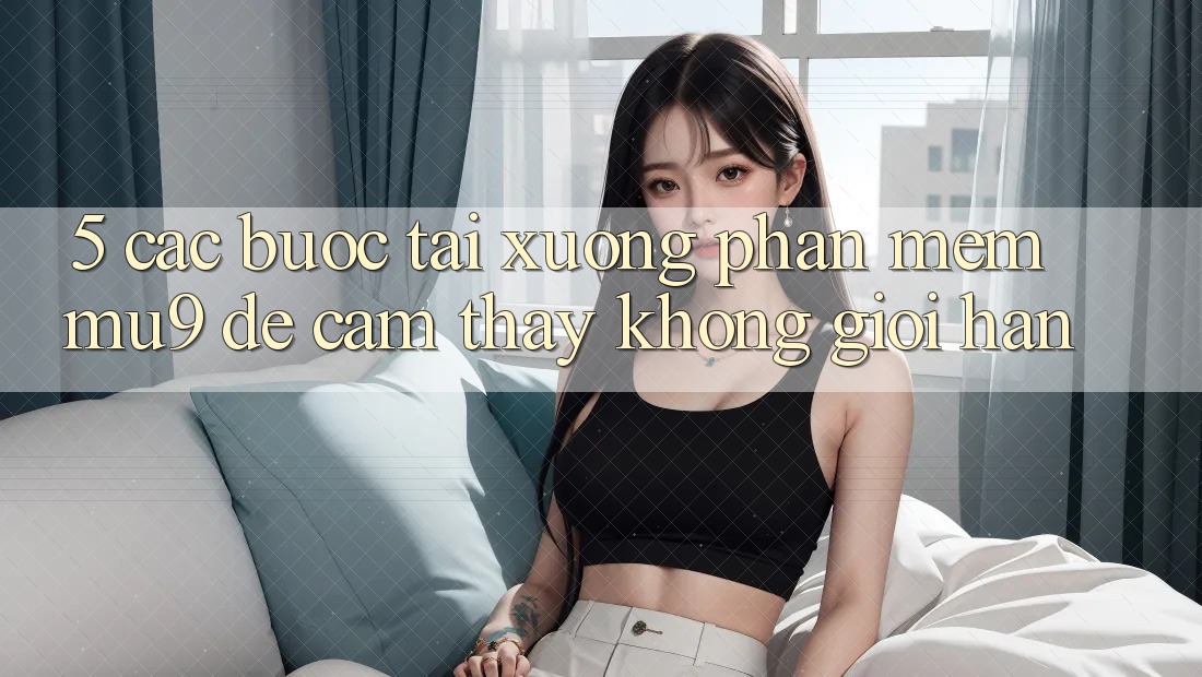 5. Các bước Tải xuống Phần mềm mu9 Để Cảm thấy Không Giới Hạn