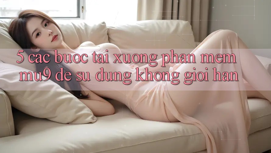 5. Các bước Tải xuống Phần mềm mu9 Để Sử dụng Không Giới Hạn