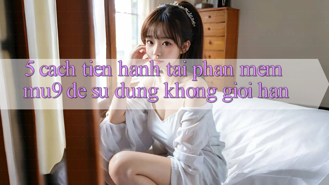 5. Cách tiến hành Tải Phần mềm mu9 Để Sử dụng Không Giới Hạn