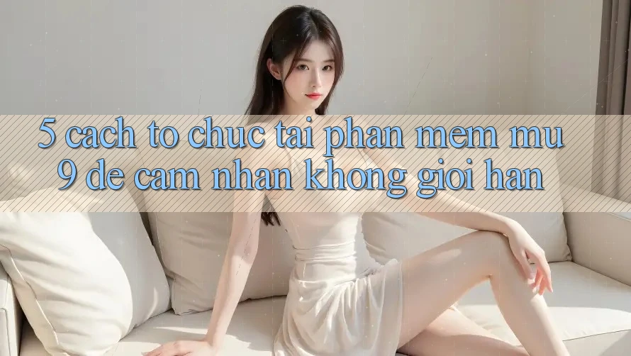5. Cách tổ chức Tải Phần mềm mu9 Để Cảm nhận Không Giới Hạn