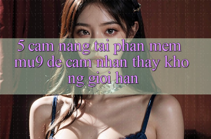 5. Cẩm nang Tải Phần mềm mu9 Để Cảm nhận thấy Không Giới Hạn 5. Cẩm nang Tải Phần mềm mu9 Để Cảm nhận thấy Không Giới Hạn