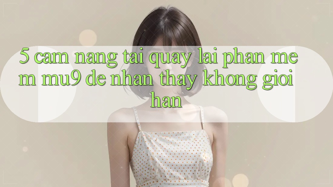 5. Cẩm nang Tải quay lại Phần mềm mu9 Để Nhận thấy Không Giới Hạn