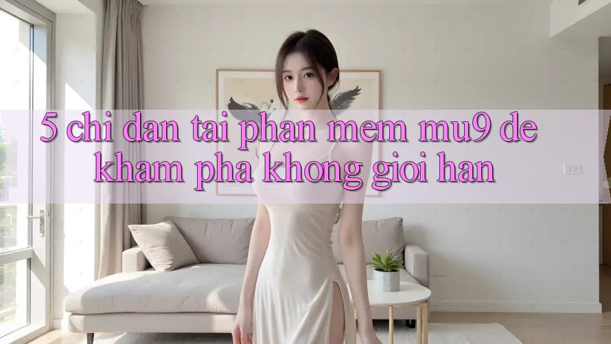 5. Chỉ dẫn Tải Phần mềm mu9 Để Khám phá Không Giới Hạn 5. Chỉ dẫn Tải Phần mềm mu9 Để Khám phá Không Giới Hạn