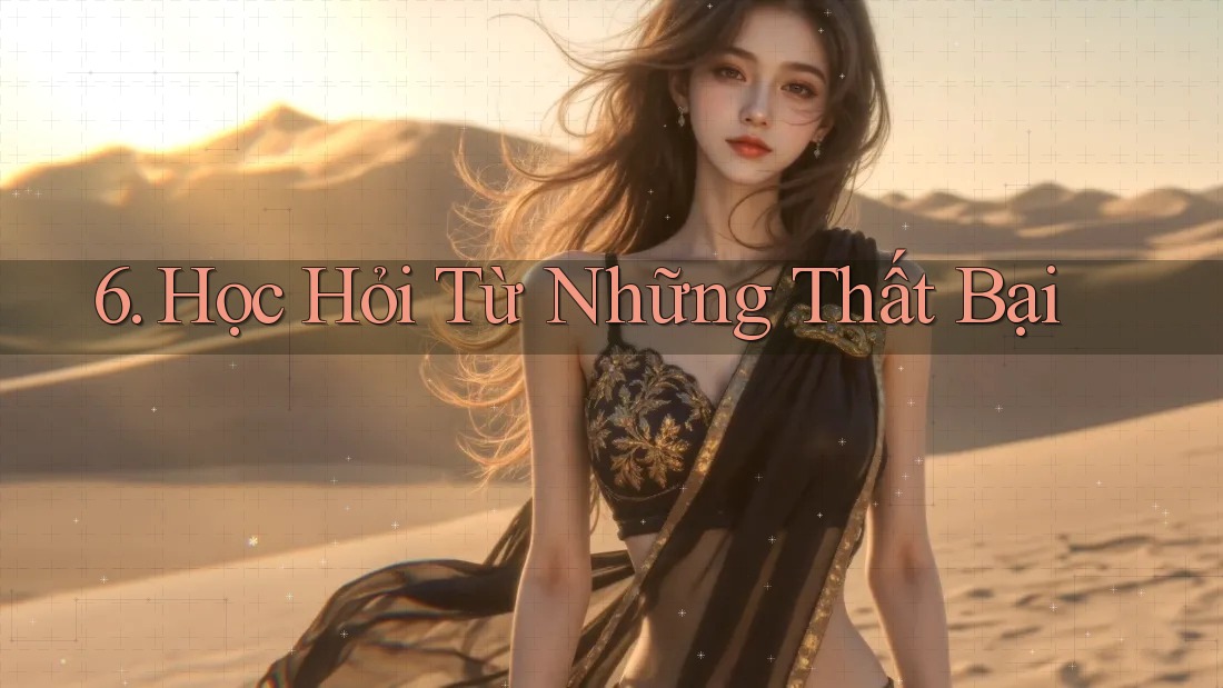 6. Học Hỏi Từ Những Thất Bại