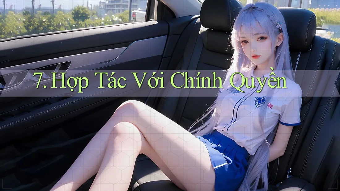 7. Hợp Tác Với Chính Quyền 7. Hợp Tác Với Chính Quyền