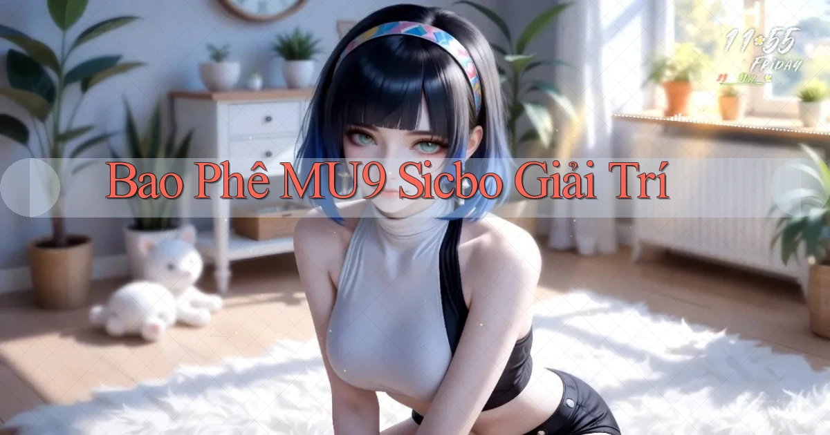 bao phê mu9 sicbo giải trí
