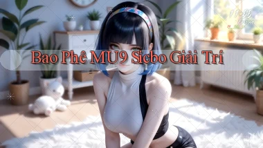 bao phê mu9 sicbo giải trí