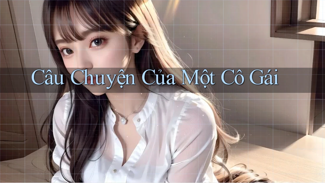 Câu Chuyện Của Một Cô Gái