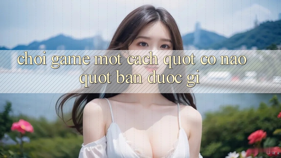 Chơi Game Một Cách " Có Não" : Bạn Được Gì?