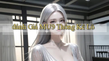 đánh giá mu9 thống kê lô