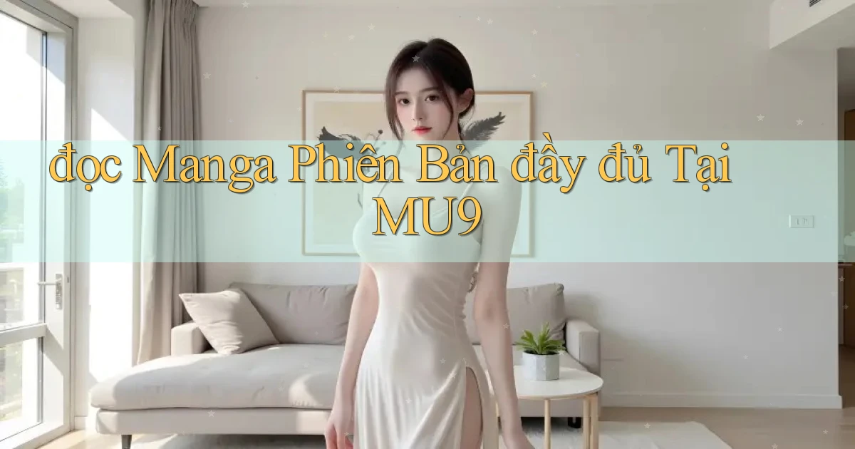 đọc manga phiên bản đầy đủ tại mu9