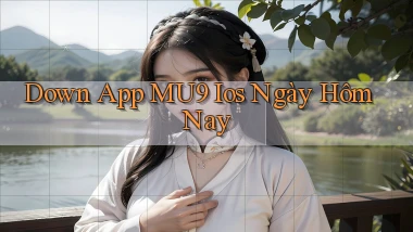down app mu9 ios ngày hôm nay