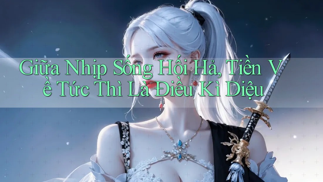 Giữa Nhịp Sống Hối Hả, Tiền Về Tức Thì Là Điều Kì Diệu Giữa Nhịp Sống Hối Hả, Tiền Về Tức Thì Là Điều Kì Diệu