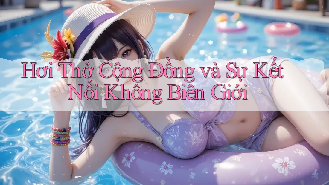 Hơi Thở Cộng Đồng và Sự Kết Nối Không Biên Giới