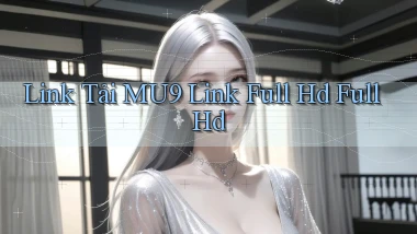 link tải mu9 link full hd full hd