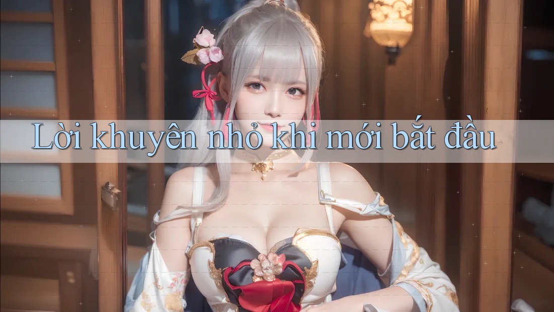 Lời khuyên nhỏ khi mới bắt đầu
