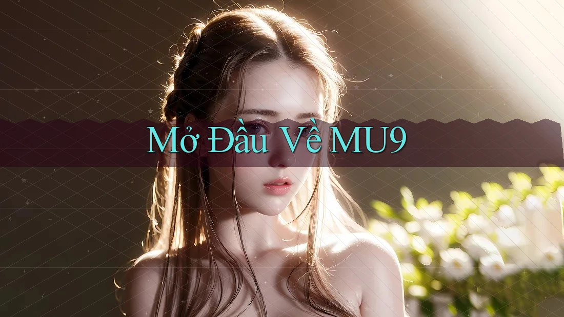 Mở Đầu Về MU9
