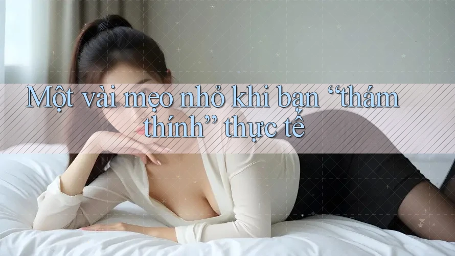 Một vài mẹo nhỏ khi bạn “thám thính” thực tế Một vài mẹo nhỏ khi bạn “thám thính” thực tế