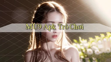 mu9 apk trò chơi