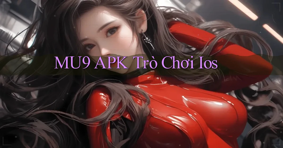 mu9 APK trò chơi ios