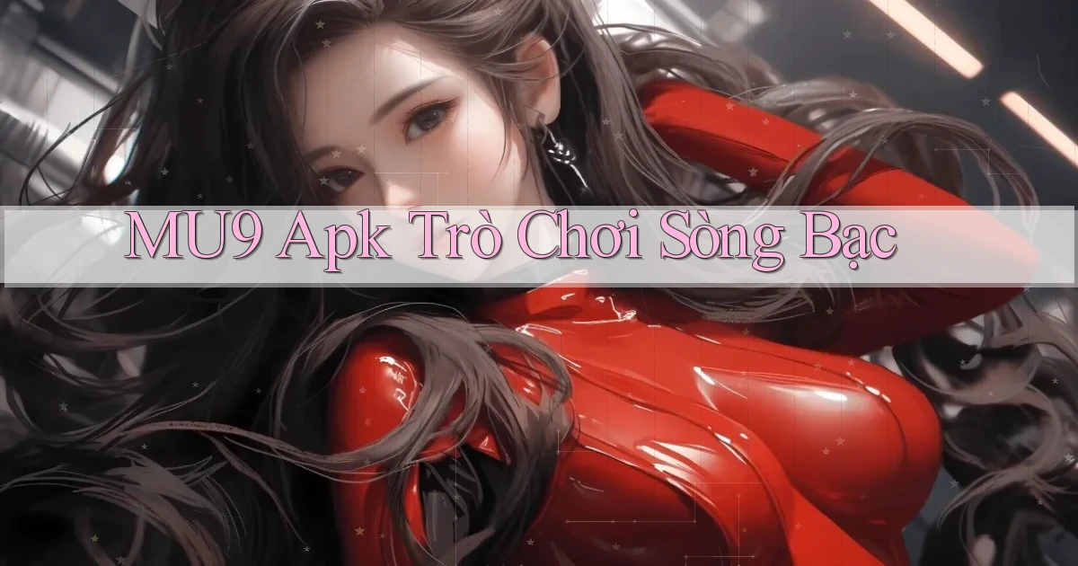 mu9 apk trò chơi sòng bạc