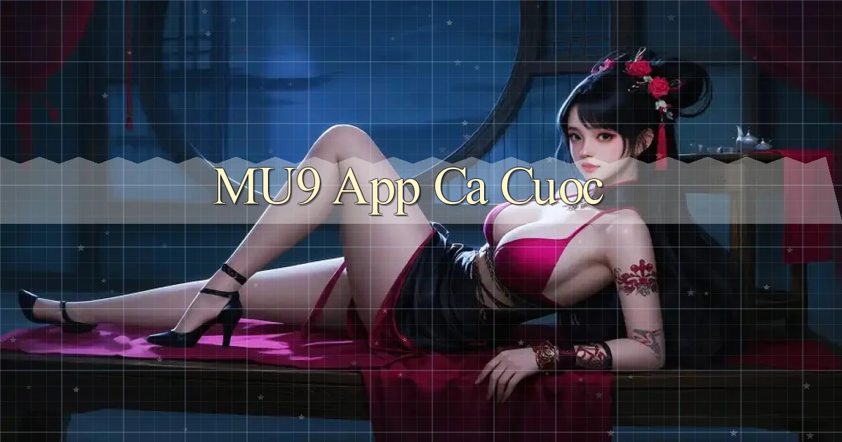 mu9 app ca cuoc