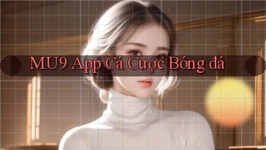 mu9 app cá cược bóng đá