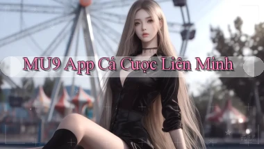 mu9 app cá cược liên minh