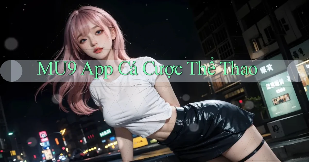 mu9 app cá cược thể thao