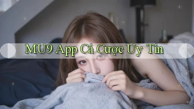 mu9 app cá cược uy tín