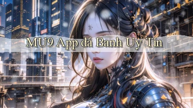 mu9 app đá banh uy tín