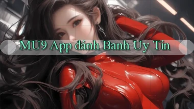 mu9 app đánh banh uy tín