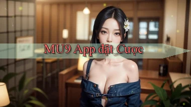 mu9 app đặt cược