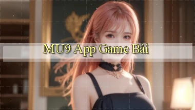 mu9 app game bài