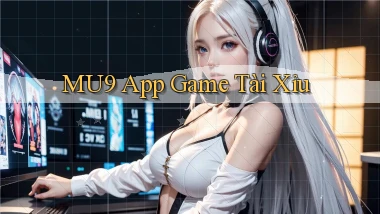 mu9 app game tài xỉu