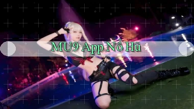 mu9 app nổ hũ