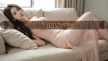 mu9 app soi kèo