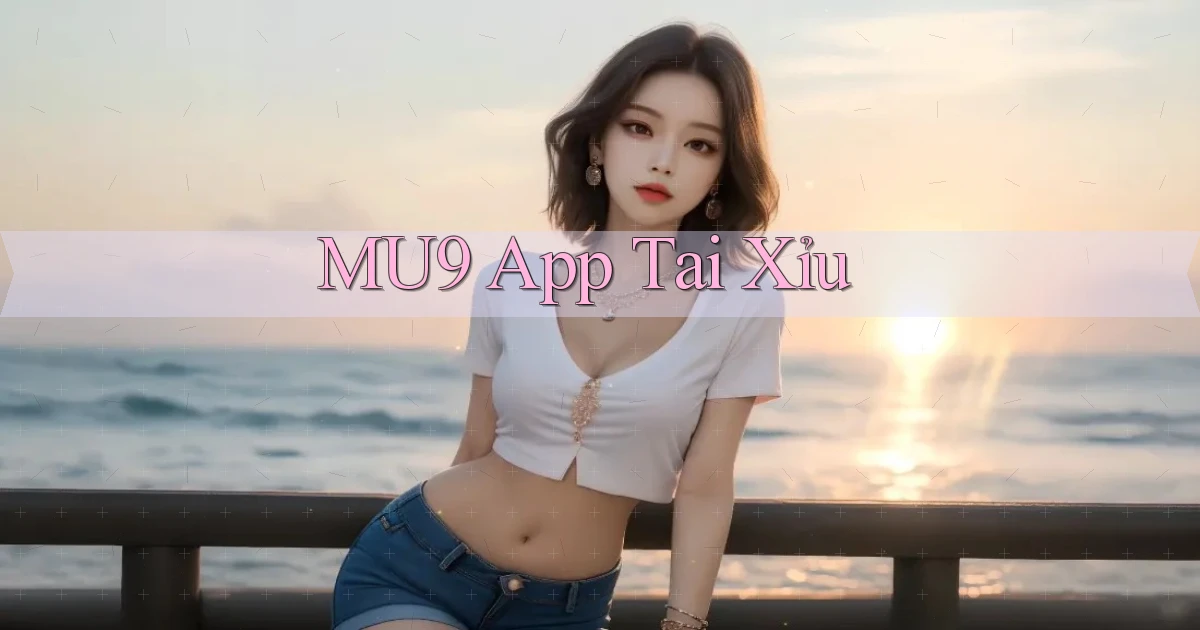 mu9 app tải xỉu