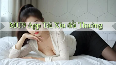 mu9 app tài xỉu đổi thưởng