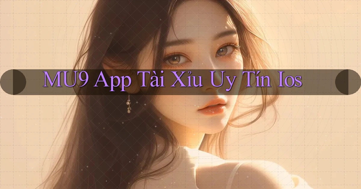 mu9 app tài xỉu uy tín ios