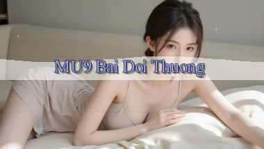 mu9 bài đổi thưởng