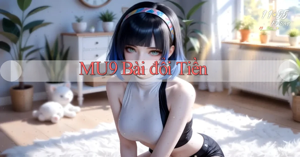 mu9 bài đổi tiền