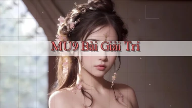 mu9 bài giải trí