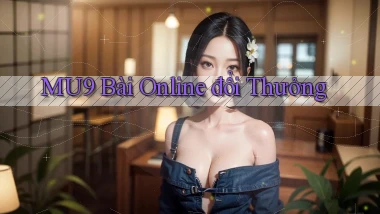 mu9 bài online đổi thưởng
