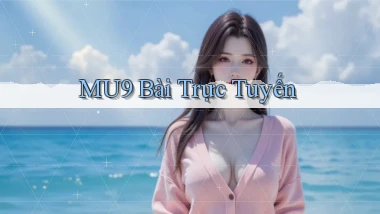 mu9 bài trực tuyến